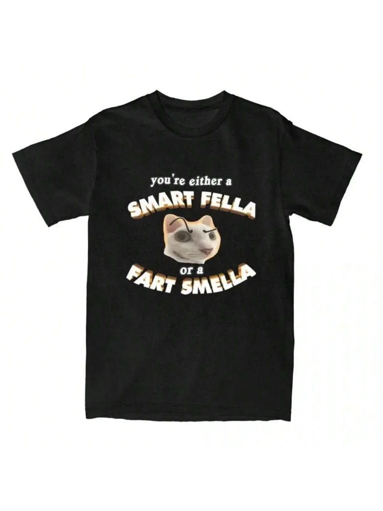 Funny Meme T Shirts You're A Smart Fella Or A Fart Smella Tee Shirt Novelty Womes T-Shirt Clothing Summer