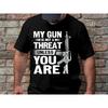 Gun Rights T Shirt 2nd Aunisexdunisext Pro My Is Not A Threat Unless You Are Funny Lover
