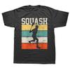 Funny Squash Player T Shirts Graphic Cotton Streetwear Short Sleeve Birthday Gifts Summer Style Tshirt Mens Clothing