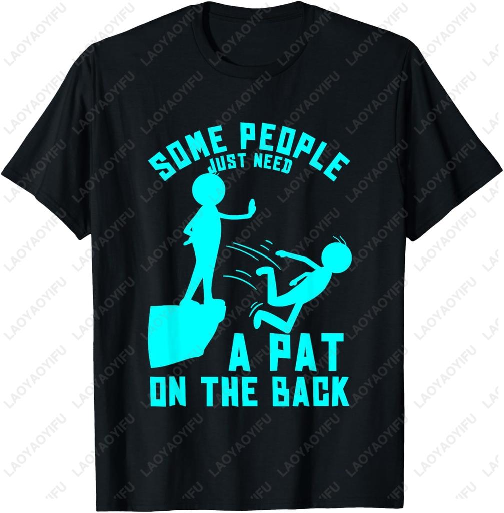 Some People Only Need A Casual Tshirt That Is Humorous Brightly Colored and Full of Fun As A Form of Encouraging Affirmation