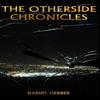 The Otherside Chronicles by Daniel Gerber Paperback Book 9780578746012