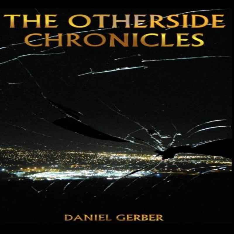 The Otherside Chronicles by Daniel Gerber Paperback Book 9780578746012