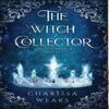 The Witch Collector by Charissa Weaks Hardback Book 9781648981555