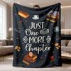 2026 New Flannel Blanket Release - Modern Throw Blanket for Book Enthusiasts, Washable In Machine, Features a Digital Print with 'Just One More Chapte