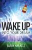 The Wake Up Into Your Dream Book