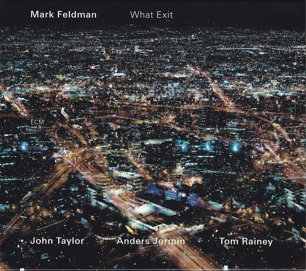 

CD MARK FELDMAN - What Exit ECM19289876537 ECM Records 2006 Japan Jazz Used