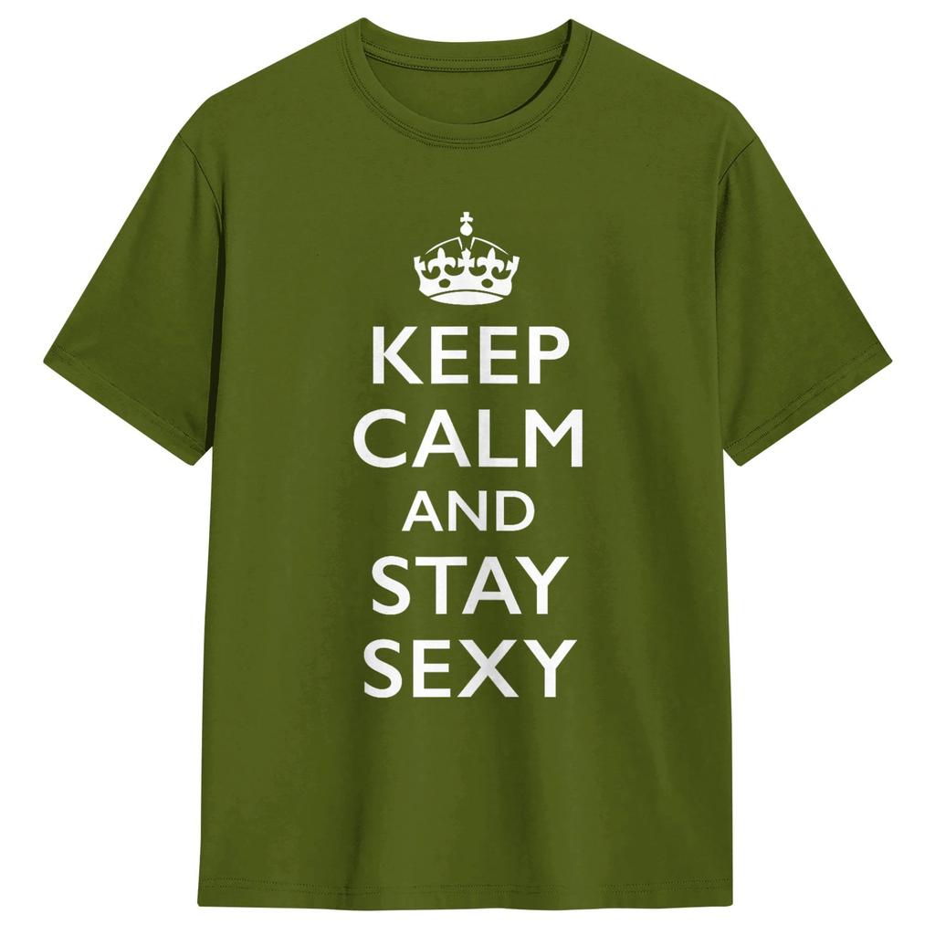 Keep Calm and Stay Sexy Unisex T Shirts Fashion Tees Short Sleeve Round Collar TShirts Pure Cotton Party Tops