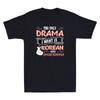The Only Drama I Want Is Korean With English Subtitles Kpop Funny Quote T-Shirt