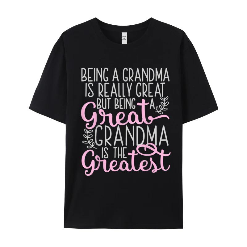 Funky Funny Great Grandma Saying Outdoor Short Sleeve Tshirt Father Day Oneck Pure Cotton Tops Tees Grandpa Tee Shirts Cool