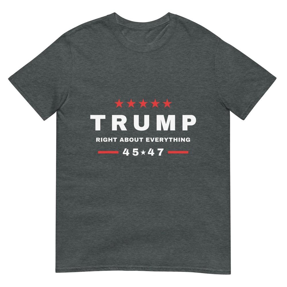 Trump Was Right About Everything TShirt