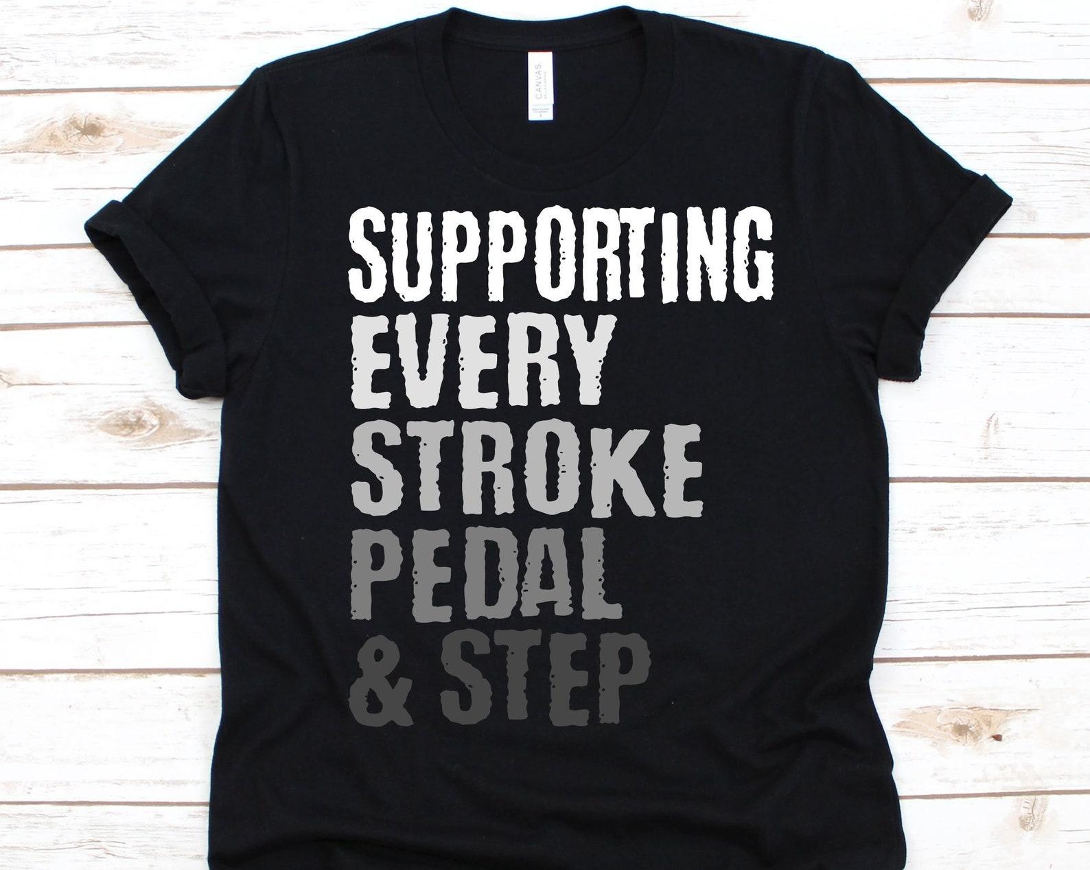 Supporting Every Stroke Pedal & Step Shirt, Gift For Triathletes, Runner Graphic, Swimmer Shirt, Bicycle Rider, Triathlon Lovers, Multisport M
