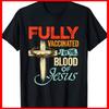 Cotton Fashion Fully Vaccinated By The Blood of Jesus Faith Funny Christian T-Shirt