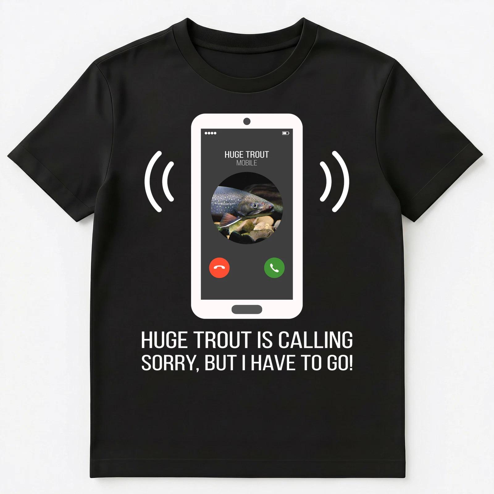 Huge Trout Is Calling Funny Fishing Unisex T-Shirt 4XL