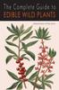 Libro The Complete Guide To Edible Wild Plants