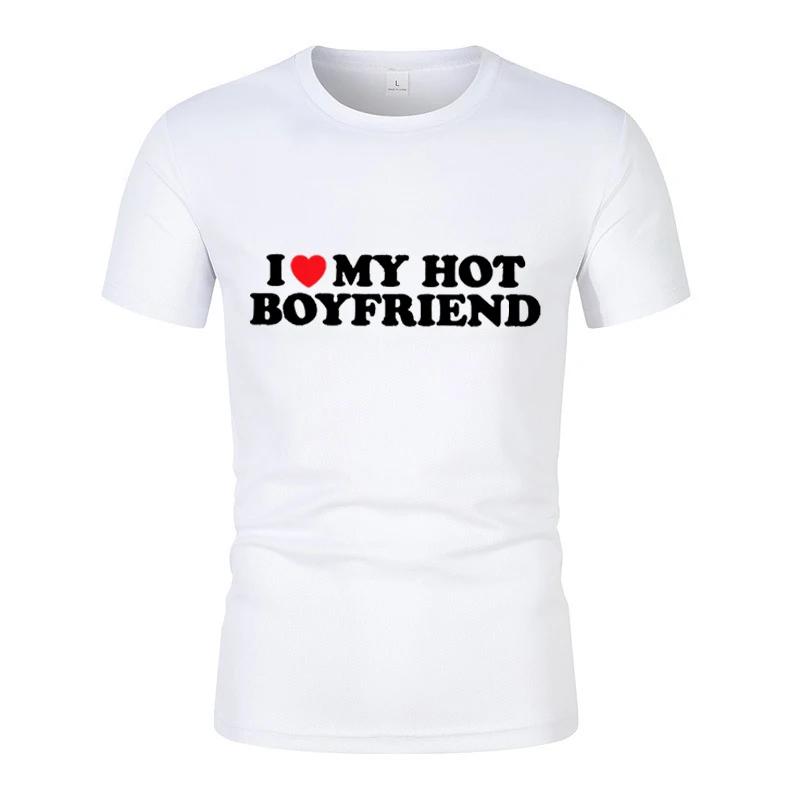 I Love My Hot Boyfriend Short-Sleeved T-Shirt Summer New Couple Funny Pattern Printed Casual Short-Sleeved T-Shirt Street Tops