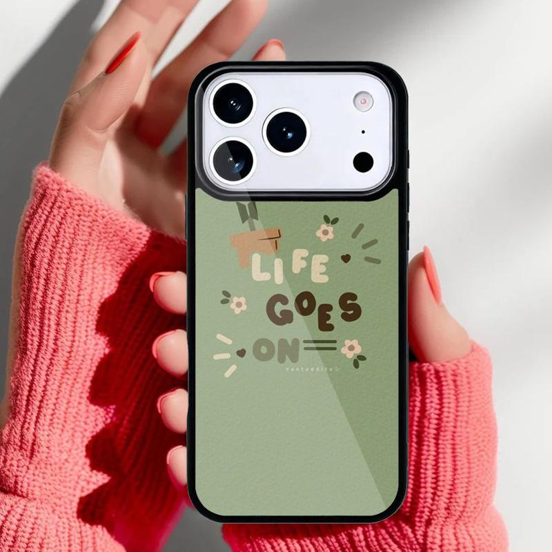 Life Goes On Phone Case for iPhone 17 16 15 14 13 Pro Max Back Cover for 12 11 Pro Coque