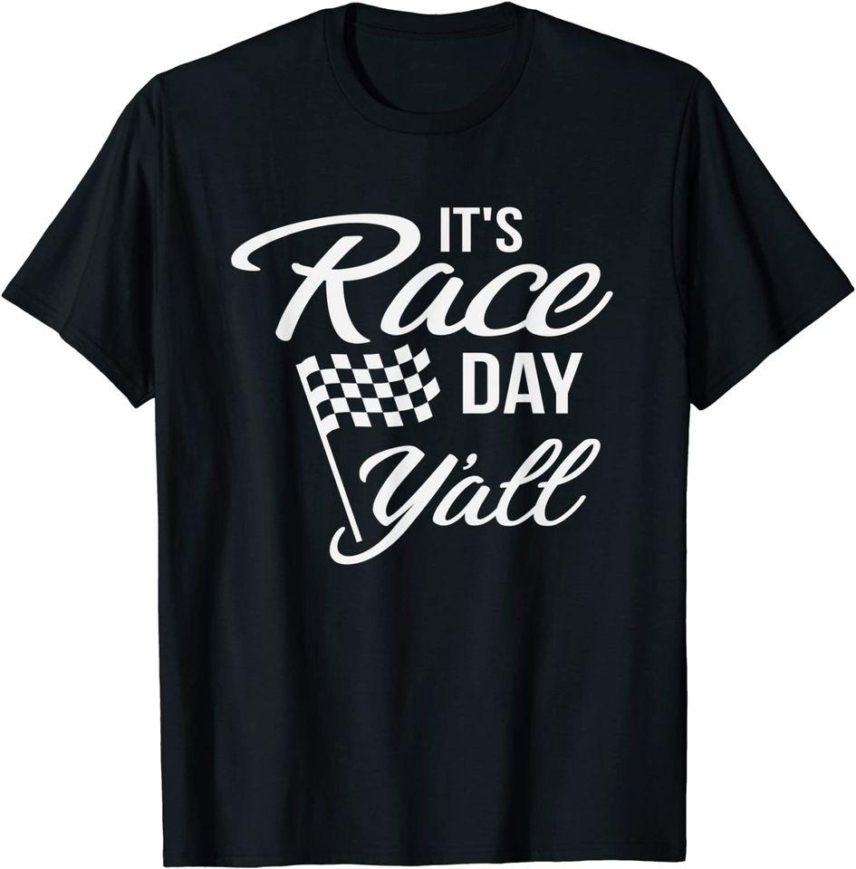 

It s Race Day Y all Car Racing T-shirt Funny Race Day Shirt Classic T-shirt 4XL