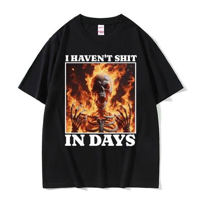 I Haven't Shit In Days Funny T Shirt Ironic Skeleton Meme Oversized T-shirts Men Women Harajuku Gothic Cotton T-shirt Streetwear