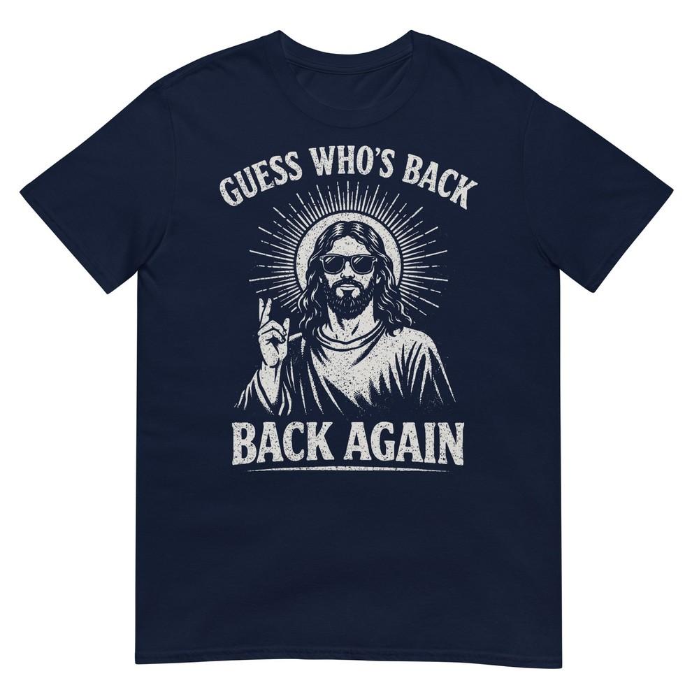 Guess Whos Back Back Again Happy Easter Christian Jesus Tshirt S