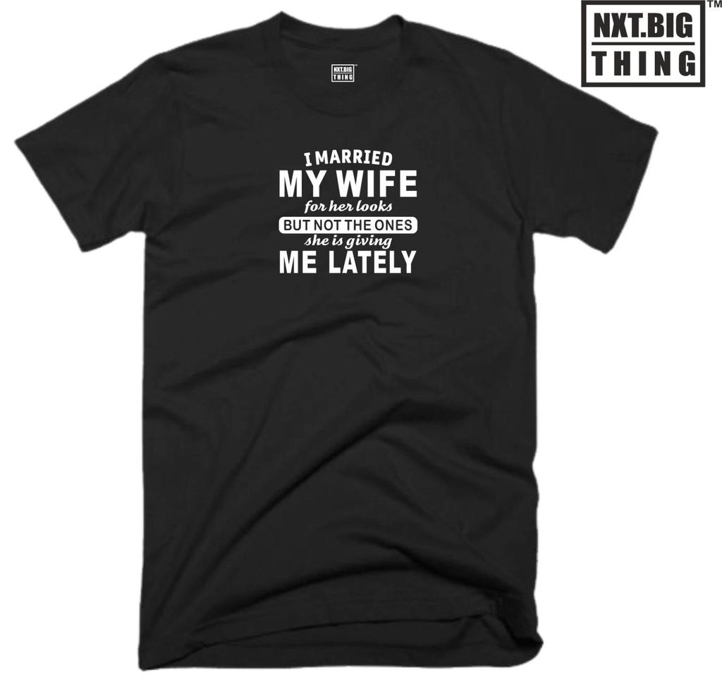 Wife Looks T Shirt Funny Husband Marriage Quote Birthday Christmas Xmas Gift Top