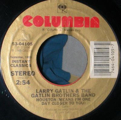 7inch Record LARRY GATLIN & THE GATLIN BROTHERS - Houston (Means I'm One Day Closer T 5304105 Columbia 1983 US Folk Used
