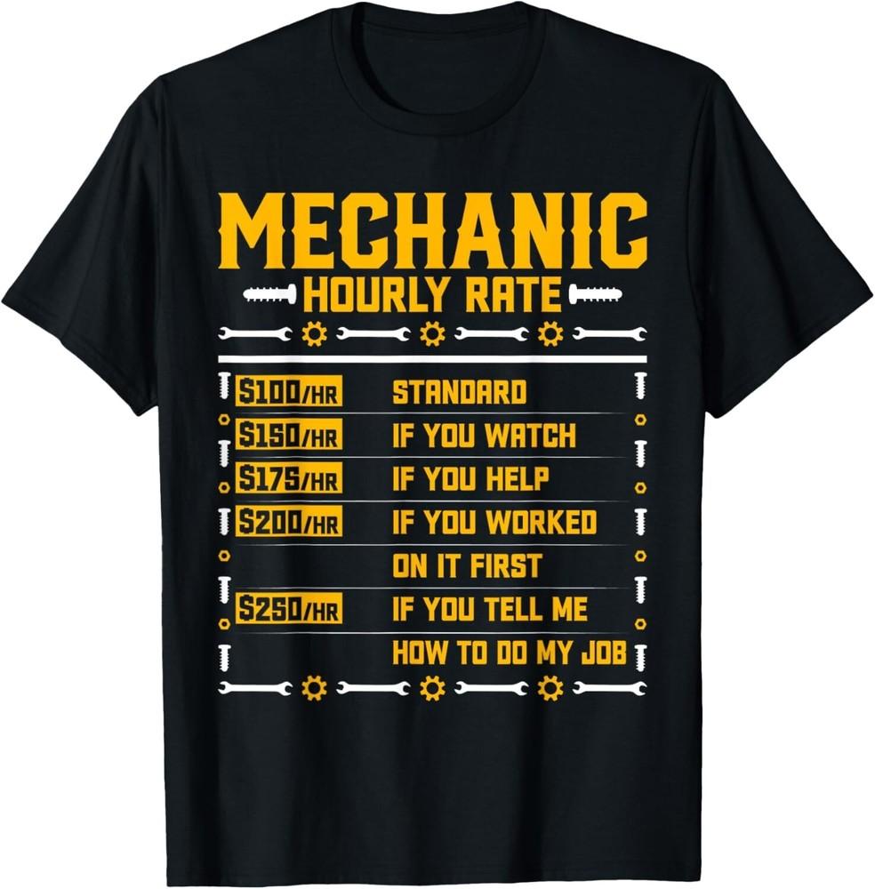 

Mechanic Hourly Rate - Funny Auto Mechanic Car Machinist Gift Unisex T-Shirt 3XL