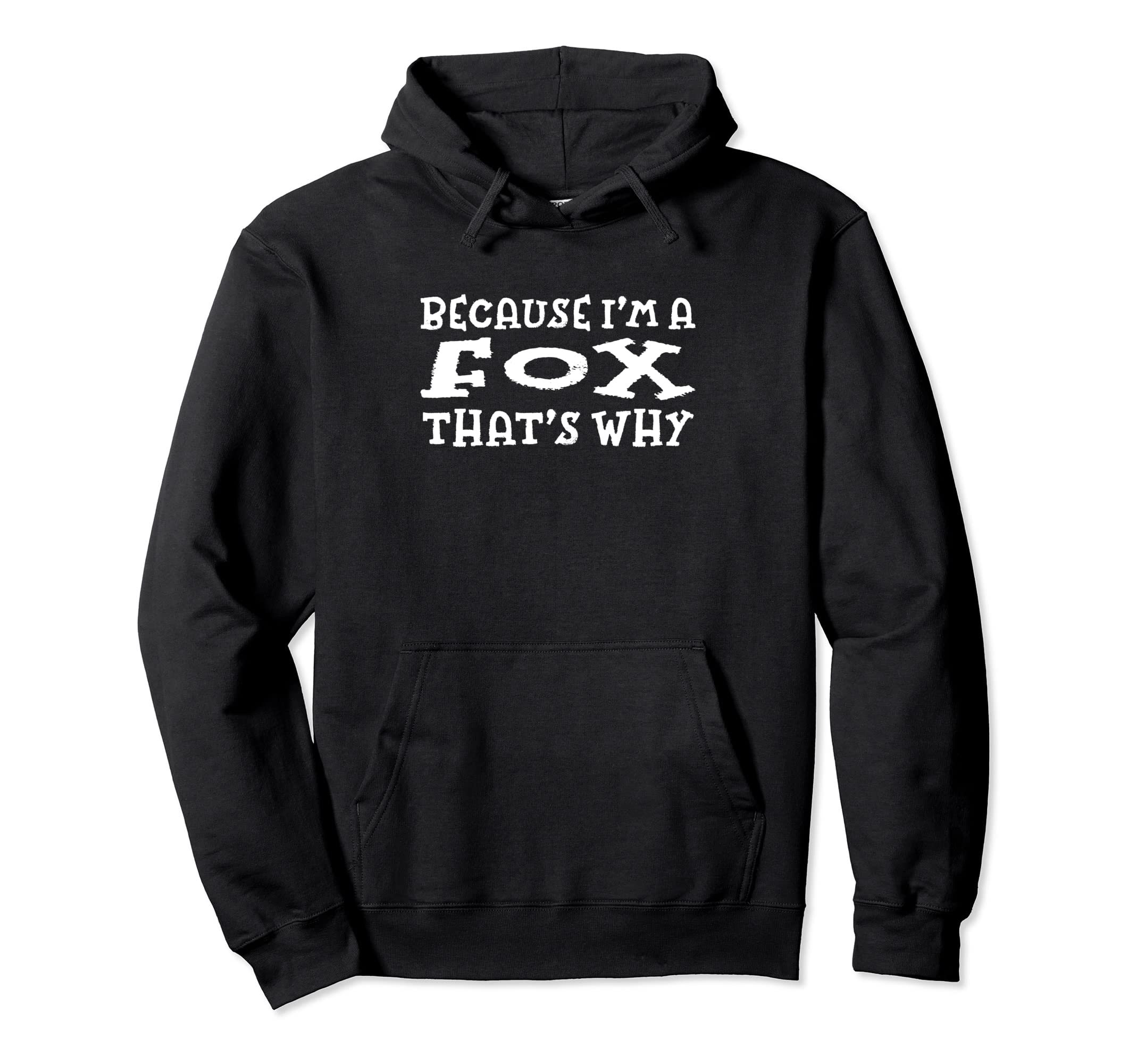 

Because I m a Fox Personalized Vixen Custom Wildlife Hoodie