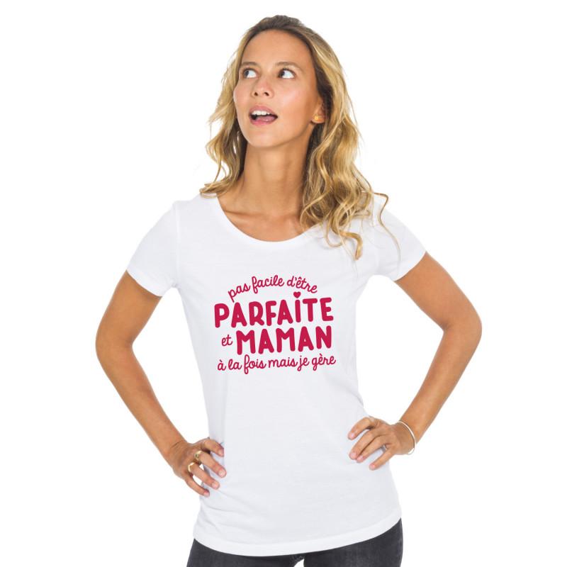 T-shirt Femme - PAS FACILE D'ÊTRE PARFAITE ET MAMAN À LA FOIS MAIS JE GÈRE S blanco