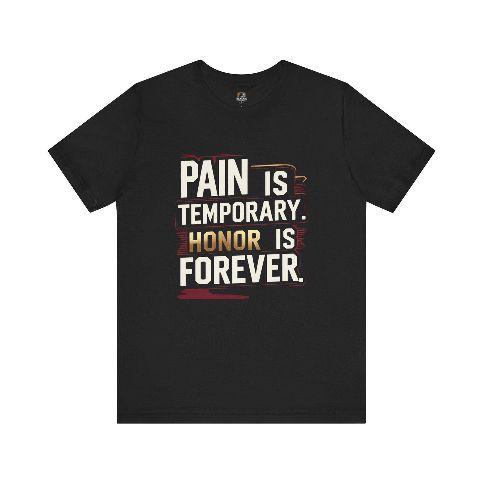 Pain Is Temporary Honor Is Forever Tee, Motivational Unisex Shirt, Workout Apparel, Gift for Fitness Lovers, Inspirational Quotation T-Shirt 3XL