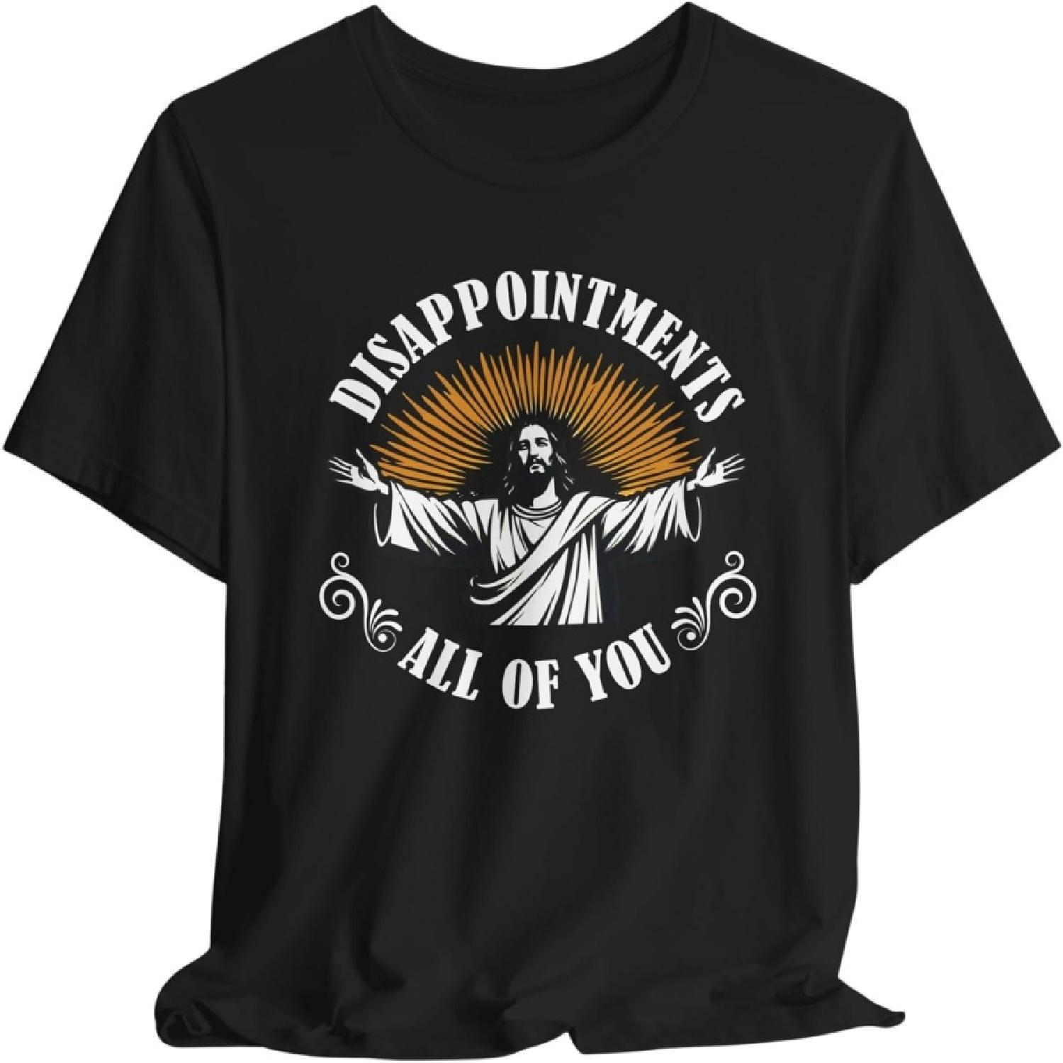 Funny Jesus Meme T-Shirt – Disappointments All of You Sarcastic Religious Humor Tee XXXXXL разноцветный