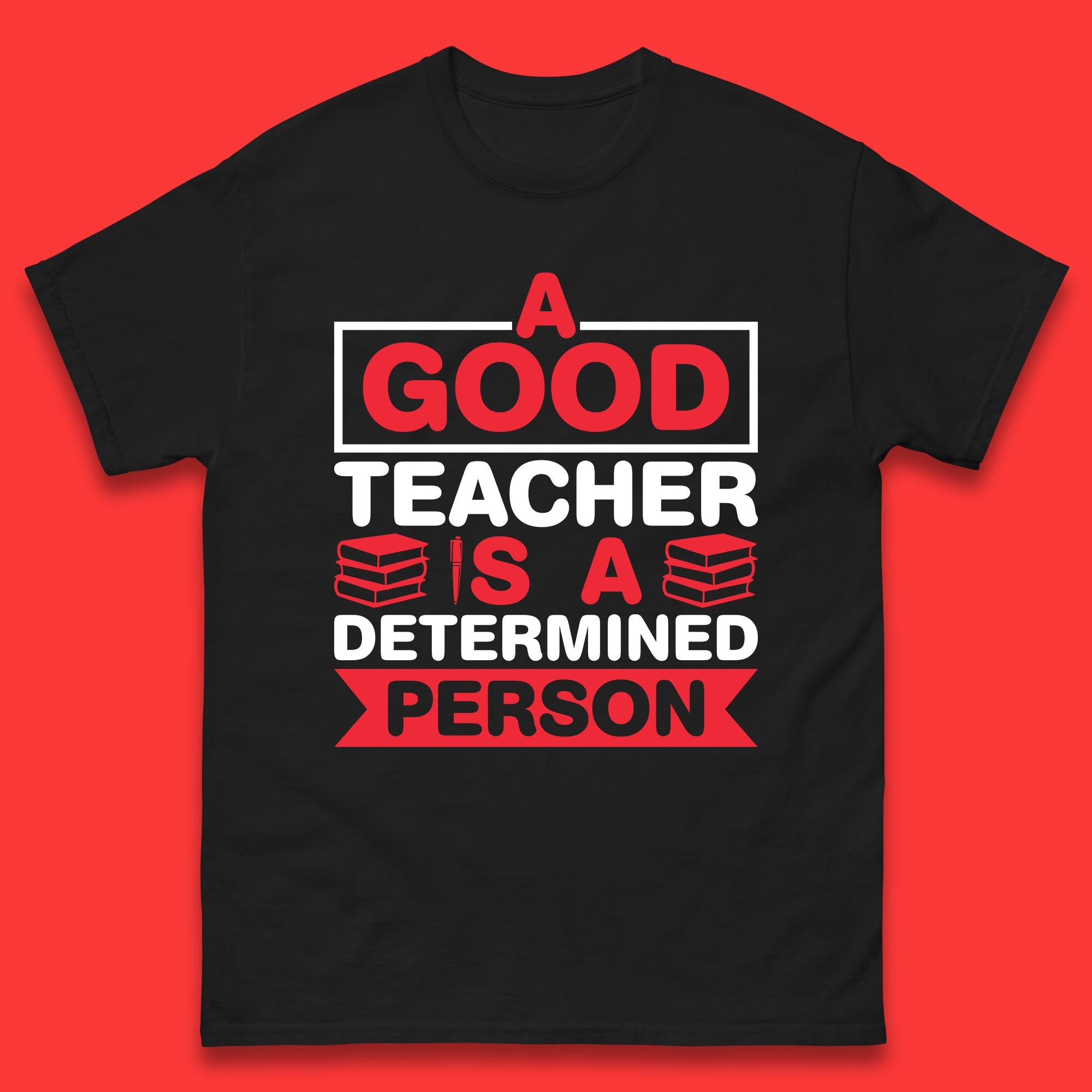 Happy Teachers Day A Good Teacher Is A Determined Person Quotes By Gilbert Highet Mens Tee Top L