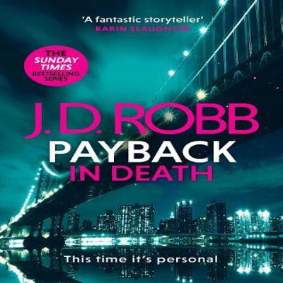 Payback In Death An Eve Dallas Thriller In Death 57 by J. D. Robb Paperback Book 9780349433905