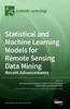 Bok Statistical and Machine Learning Models for Remote Sensing Data Mining : Recent Advancements