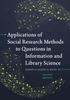 Kniha Applications of Social Research Methods To Questions In Information and Library Science