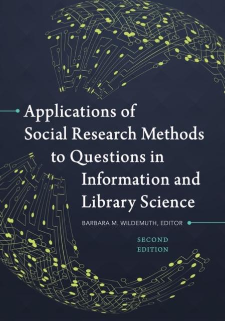 The Applications of Social Research Methods To Questions In Information and Library Science Book