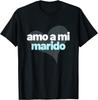 Amo a Mi Marido | I Love My Husband | Recien Casados T-Shirt