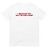 I Shaved My Balls for This Retro Shirt, Funny Graphic Tee for Casual Wear, Unique Gift for Him