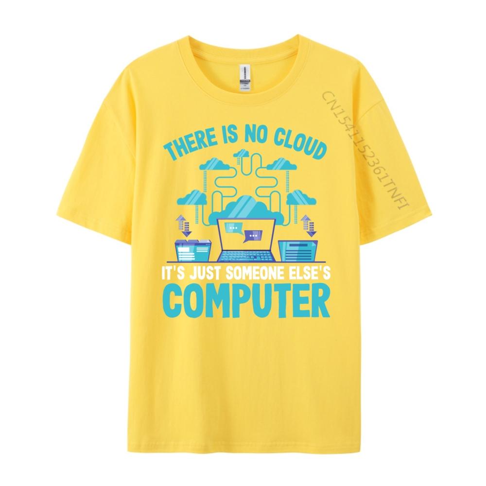 Funny There Is No Cloud It Just Someone Else Computer Brand T Shirt TShirt