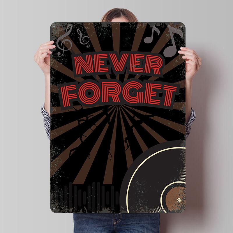

Never Forget Music Metal Poster Customized Wall Art Retro Vintage Tinplate Signs for Mancave Decoration Room Office Decor Home 7.9x11.8In(20x30cm)