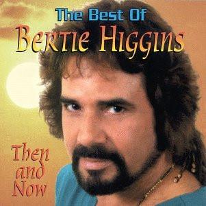 CD BERTIE HIGGINS The Best Of Bertie Higgins Then An EK66780 Epic Records Gr 1994 US Pop Used