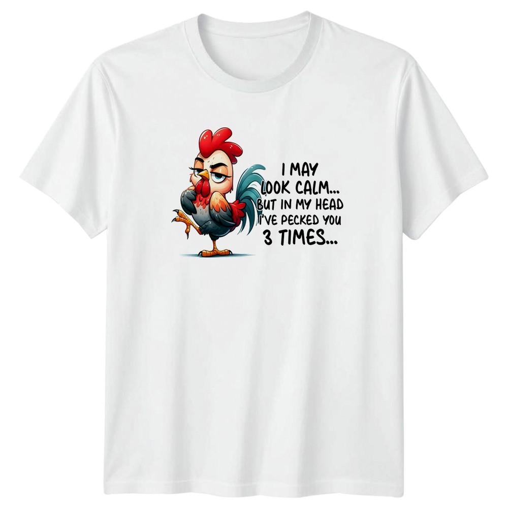 I May Look Calm But In TShirt Rooster Humor Animal Humor Birthday Gift S