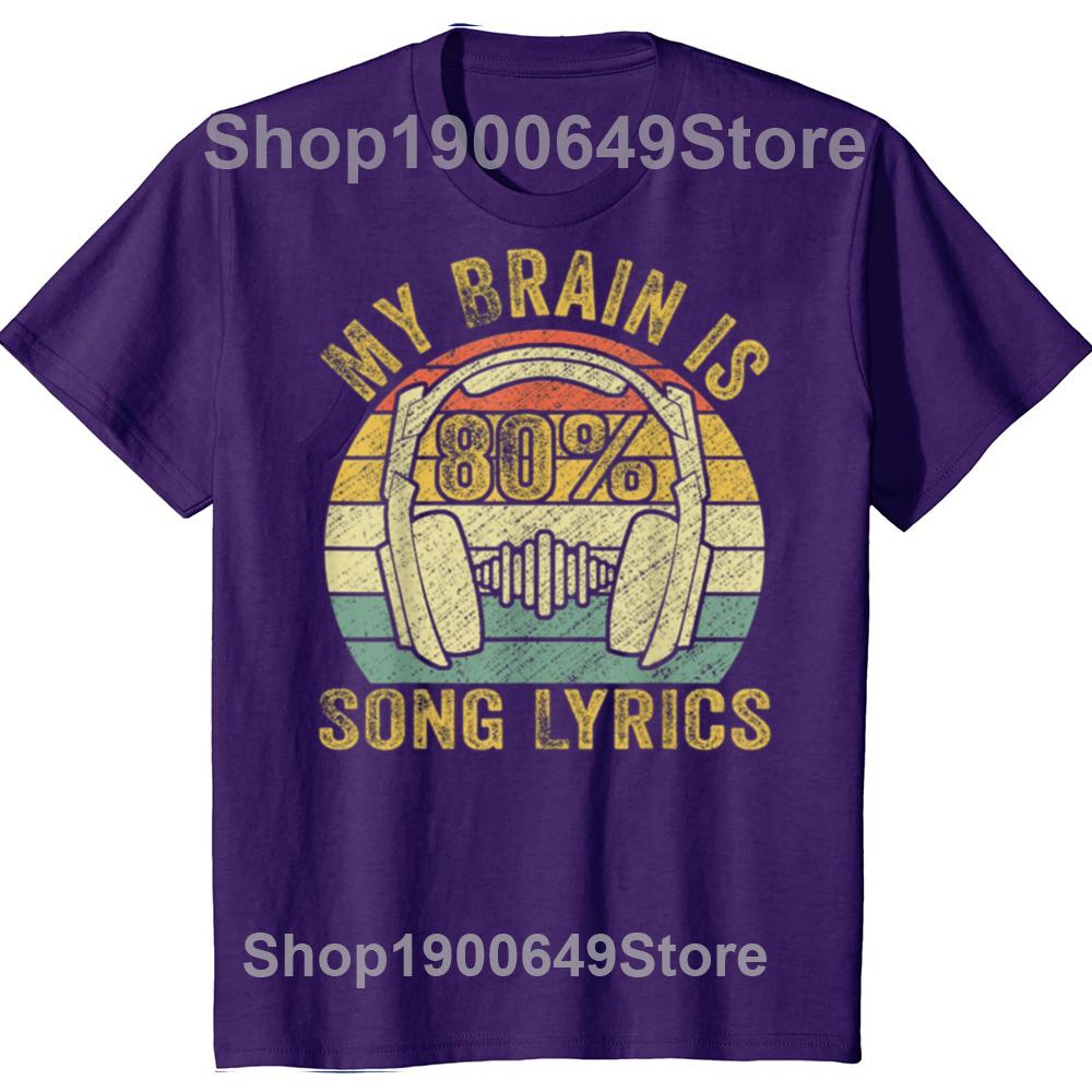 Funny Cool Music Lover Life My Brain Is 80 Song Lyrics Graphic Tshirts Unisex Casual Tshirt 100 Cotton Loose Oversized T Shirt
