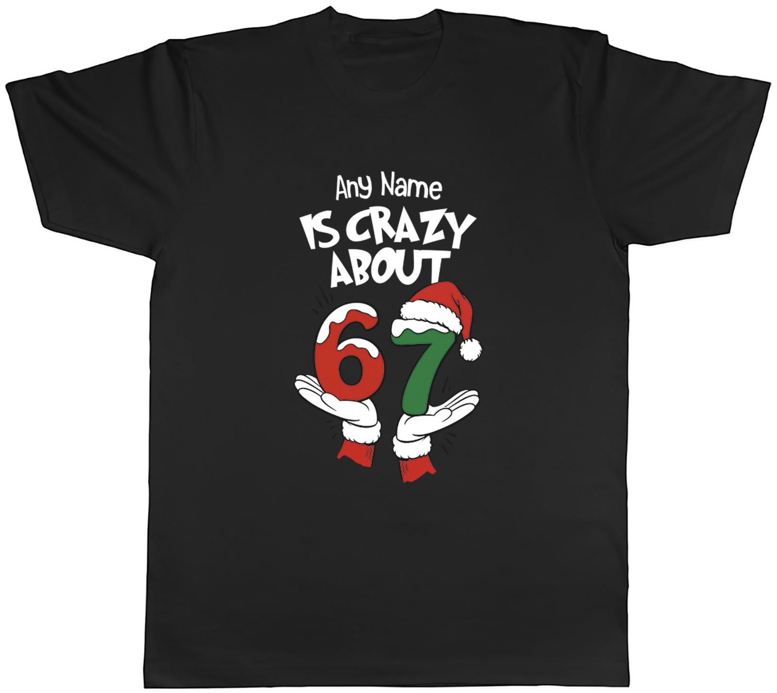 Personalised Crazy about 67 Christmas Mens T-Shirt Tee Gift Top XXL