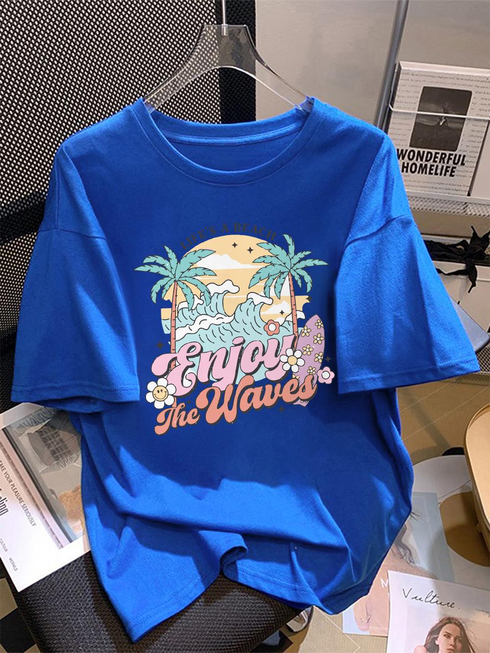 

Women T-Shirt Cotton Summer Enjoy The Wave Life S A Beach Printed T Shirt O-Neck Comfortable Loose Tops All-Match Woman Clothes S