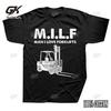 Novelty Awesome Milf Man I Love Forklift Driver T Shirts Graphic Streetwear Short Pure Cotton Sleeve Birthday Gifts Summer Style