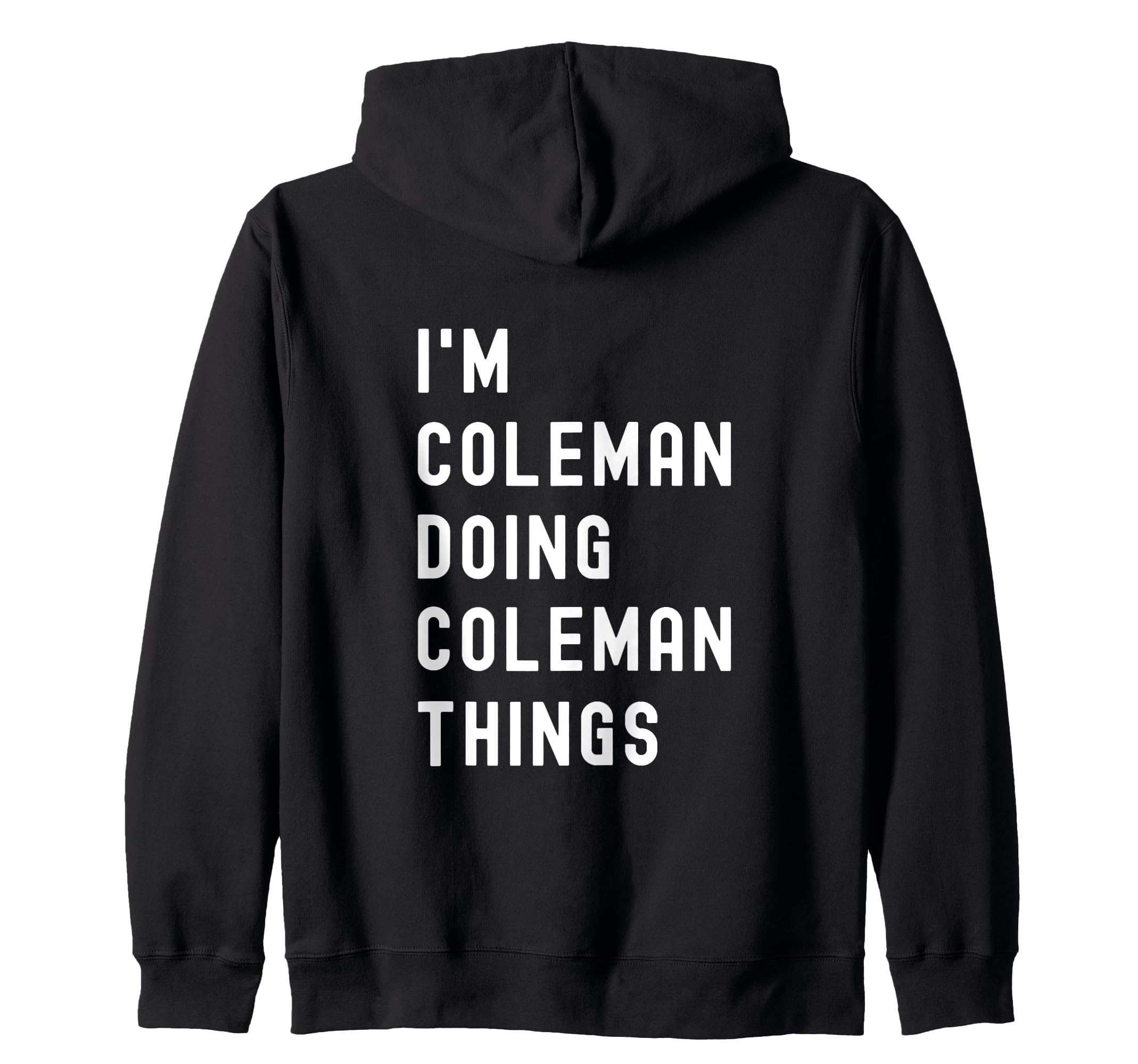 

I m Coleman. I do what Coleman does. Zip Hoodie