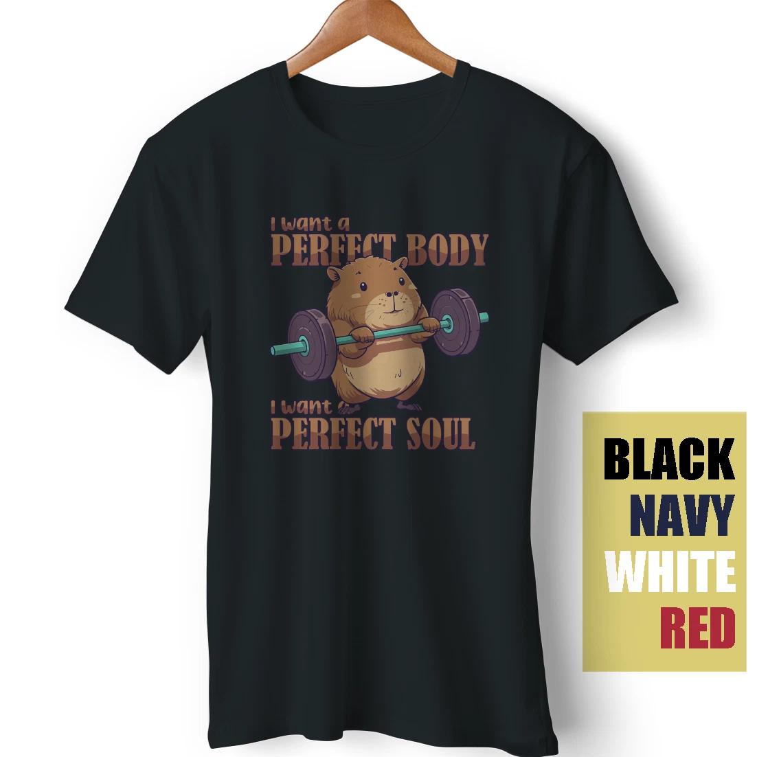 Capybara Gym Meme I Want A Perfect Body I want A Perfect Soul Funny gift T-Shirt M