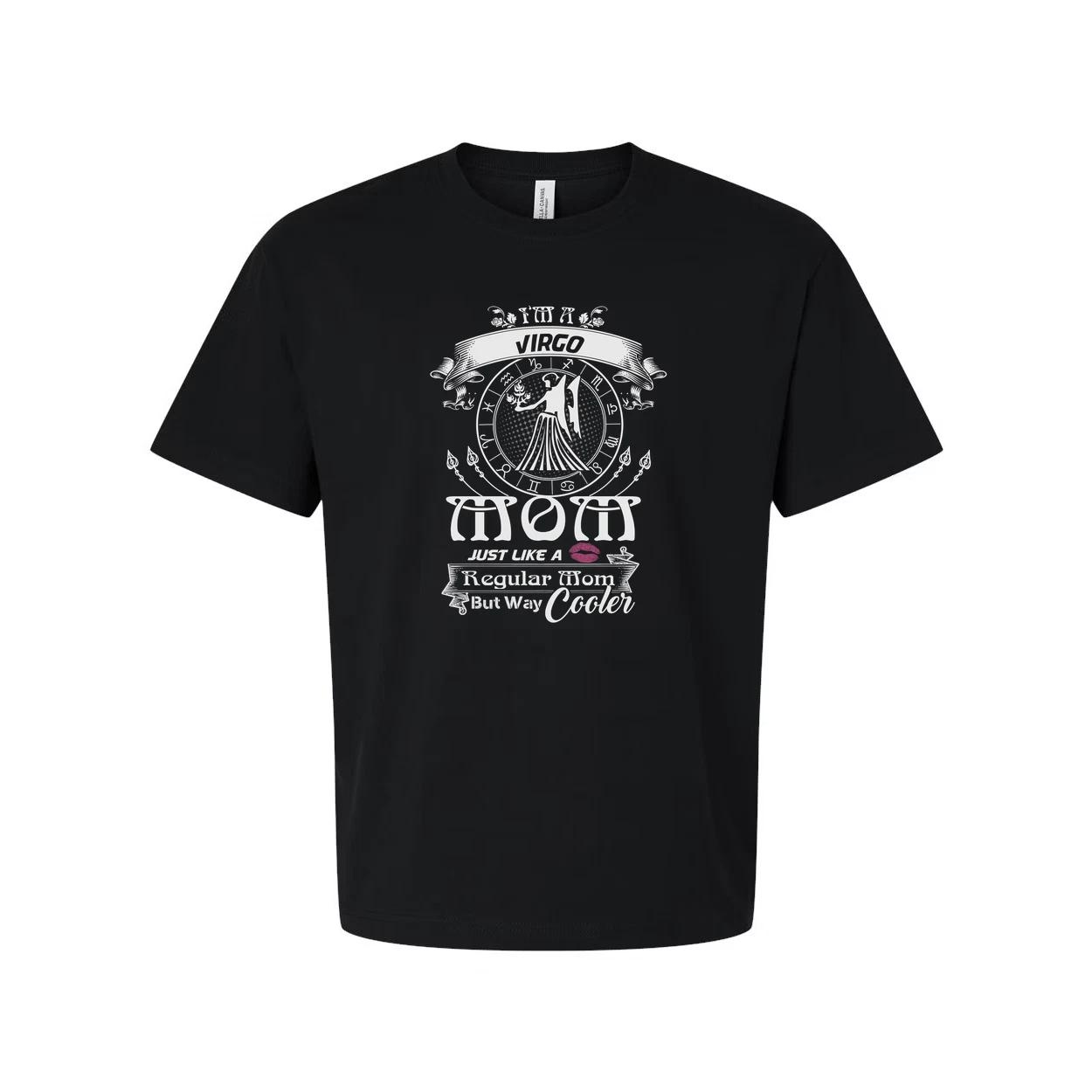 

Virgo Zodiac Unisex T Shirt Featuring Just Like A Regular Mom But Way Cooler Des L