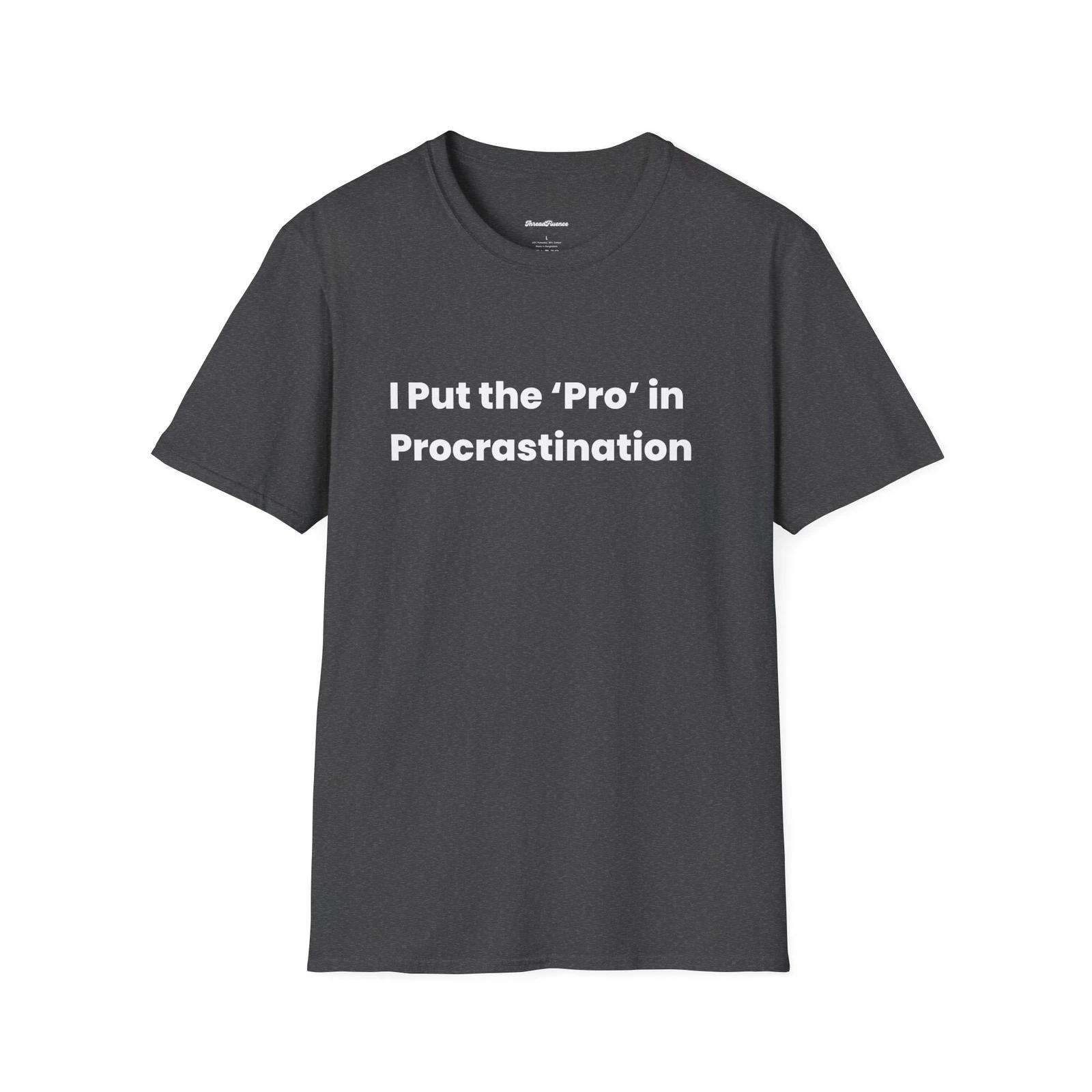 Pro In Procrastination Funny T-Shirt, Unisex Tee, Softstyle Shirt, Sarcastic XL