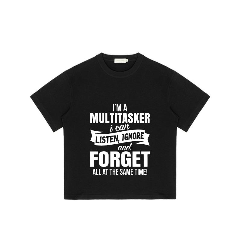 Black T-Shirt with Multitasker Listen Ignore and Forget Text Design for Casual Wear